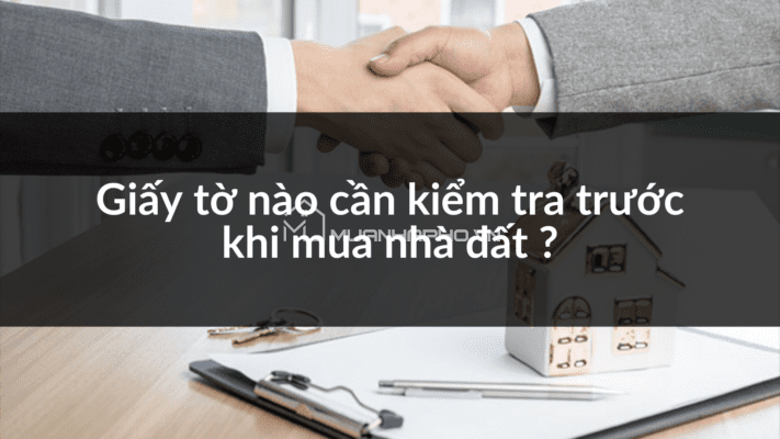 Pháp lý nhà đất Hà Nội: Những giấy tờ cần kiểm tra kỹ trước khi mua